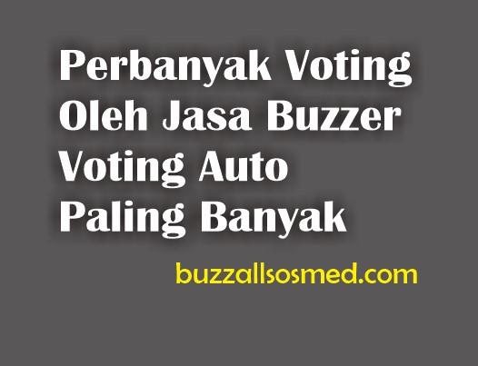 perbanyak voting oleh jasa buzzer voting